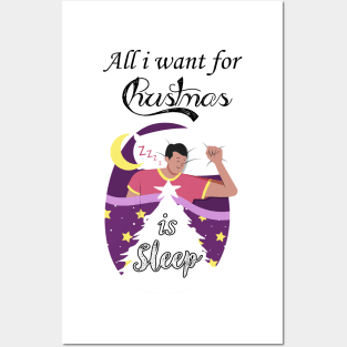 All I want for Christmas is sleep Posters and Art